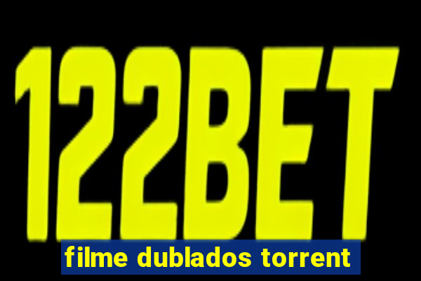 filme dublados torrent